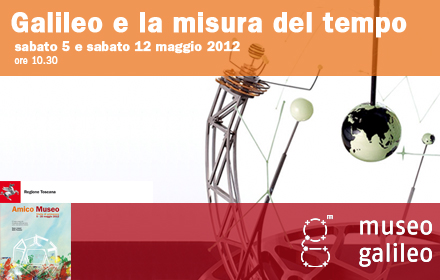 Amico Museo 2012 – Galileo and the Measurement of Time